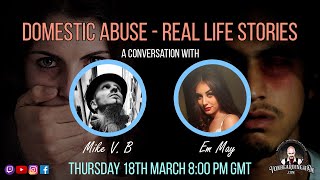 18th MARCH 2021 8:00 PM - DOMESTIC ABUSE - REAL LIFE STORIES - EM MAY