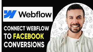 How To Connect Webflow To Facebook Conversions -  2025 (Easy Integration)