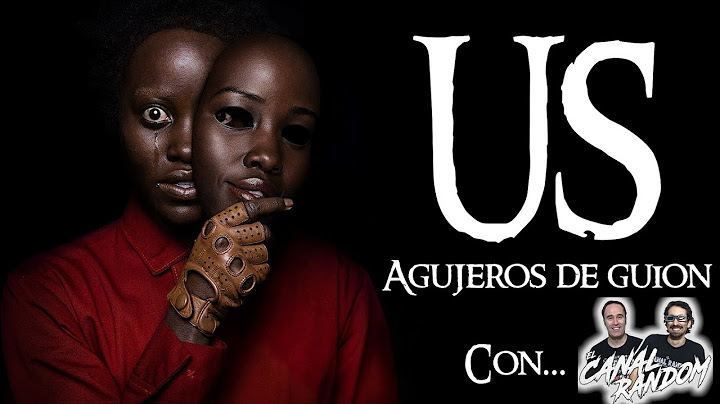 Agujeros de Guión: US - NOSOTROS - con @CanalRandom (parte 2) (Errores, review, reseña y resumen)
