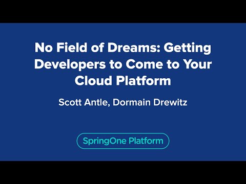 No Field of Dreams: Getting Developers to Come to Your Cloud Platform