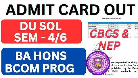 DU SOL ADMIT CARD RELEASE MAY JUNE 2025 EXAM| 4TH / 6TH SEMESTER Bcom Prog BA Hons