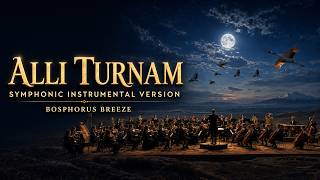 Allı Turnam - Symphonic Instrumental Version Epic Orchestral Turkish Folk