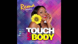 Touch My Body  Audio  REMA  New Ugandan Music 2018 HD chords