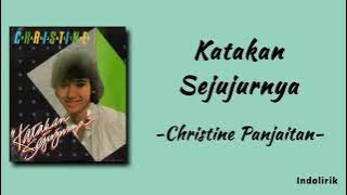 Katakan Sejujurnya - Christine Panjaitan | Lirik Lagu