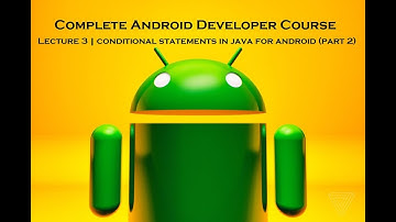 3 | Complete Android Developer Course | understanding Java conditional statements by creating an app