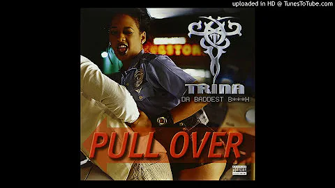 Trina - Pull Over (Album Version) [Explicit Version]