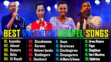 Best Rwandan Gospel Songs 2022 | ( Israel Mbonyi, Vestine & Dorcas, Prosper Nkomezi)