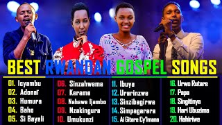 Best Rwandan Gospel Songs 2022 Israel Mbonyi Vestine Dorcas Prosper Nkomezi