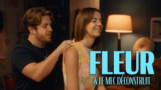 FLEUR BLEUE : Fleur & le mec déconstruit (épisode 5)