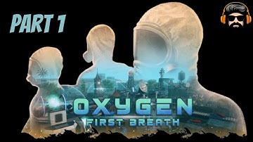 OXYGEN FIRST BREATH Gameplay - Part 1 (no commentary)