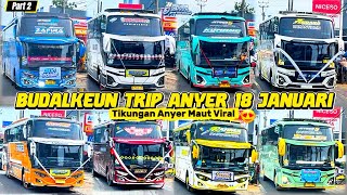 FULL BUS TELOLET BASURI🥳Part[2] Hunting bus trip Anyer 18 Januari 2026 Di tikungan Anyer Maut Pecah!
