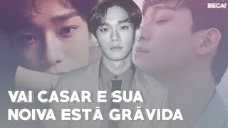 CHEN VAI SE CASAR E SUA NOIVA ESTÁ GRÁVIDA