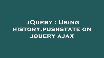 jQuery : Using history.pushstate on jquery ajax