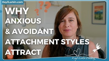 Why Do Anxious & Avoidant Attachment Styles Attract?
