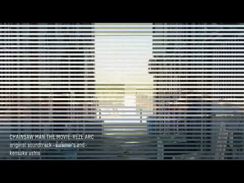 28 Reze CHAINSAW MAN THE MOVIE REZE ARC Original Soundtrack Summer S End