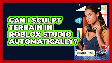 Can I Sculpt Terrain In Roblox Studio Automatically?