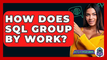 How Does SQL GROUP BY Work? - Next LVL Programming
