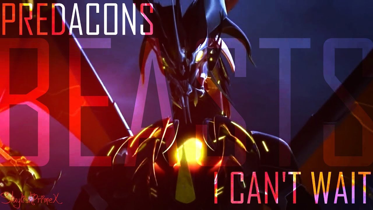Predacons |BEASTS| - I Can't Wait [TFP Music Video]