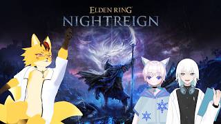 【ELDEN RING NIGHTREIGN】初心狐が逝く！Part1