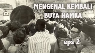 MENGENAL KEMBALI BUYA HAMKA eps 2