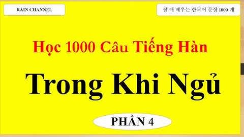 P4 - Học 1000 Câu Tiếng Hàn khi ngủ-Học tiếng Hàn Quốc-Học Từ Vựng Cơ Bản online