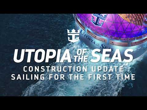 Utopia of the Seas | Construction Update: Sailing for the First Time