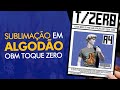 SUBLIMAÇÃO NO ALGODÃO - OBM TOQUE ZERO - PARTE 1 | ESCOLA PhD