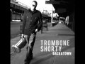 Trombone Shorty - One Night Only (The March)