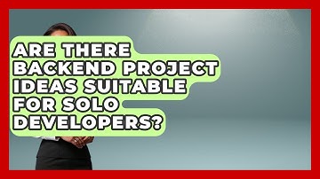 Are There Backend Project Ideas Suitable for Solo Developers? - Server Logic Simplified