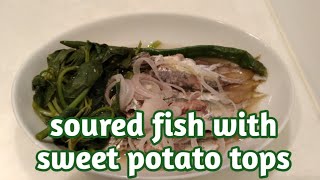 SOURED FISH WITH SWEET POTATO TOPS//PAKSIW NA GALUNGGONG AT TALBOS NG KAMOTE