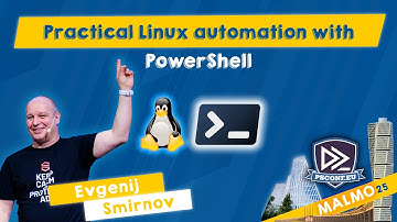 Practical Linux automation with PowerShell - Evgenij Smirnov - PSConfEU 2025