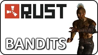 Rust Experimental Gameplay - BANDITS