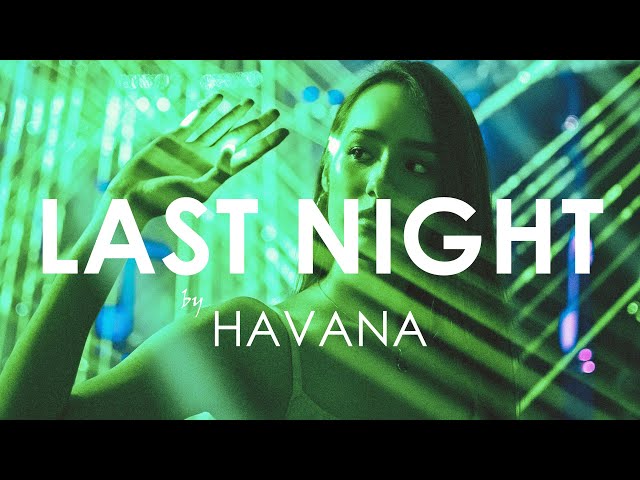 HAVANA - Last Night Creative Ades Remix Exclusive Premiere