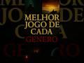 🔥 Os MELHORES de cada gênero nos games! 🎮💥