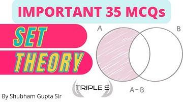 Set Theory - Important 35 MCQs by Shubham Gupta Sir