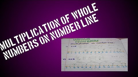 MULTIPLICATION OF WHOLE NUMBERS ON NUMBER LINE