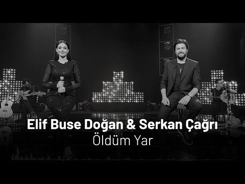 Elif Buse Doğan & Serkan Çağrı Öldüm Yar