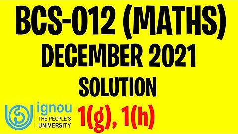 BCS012 - December 2021 Previous Year Solution | Q.no 1(g),1(h) | bcs-12 dec 2021 solved question