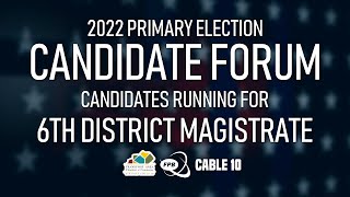 Candidate Forum Primary 2022 | 6th District Magistrate