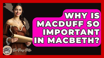 Why Is Macduff So Important In Macbeth? - The Prose Path