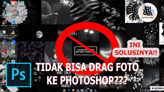 TIDAK BISA DRAG FOTO KE PHOTOSHOP??? INI SOLUSINYA!!! || TIDAK BISA DRAG FOTO KE PHOTOSHOP??? INI SOLUSINYA!!! ||