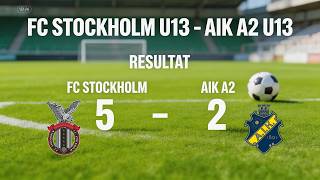 FC Stockholm U13 - AIK A2 U13