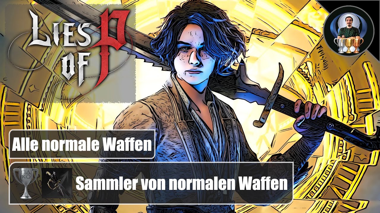 Sammler von normalen Waffen - Trophy/Trophäe - Lies of P - Alle normalen Waffen