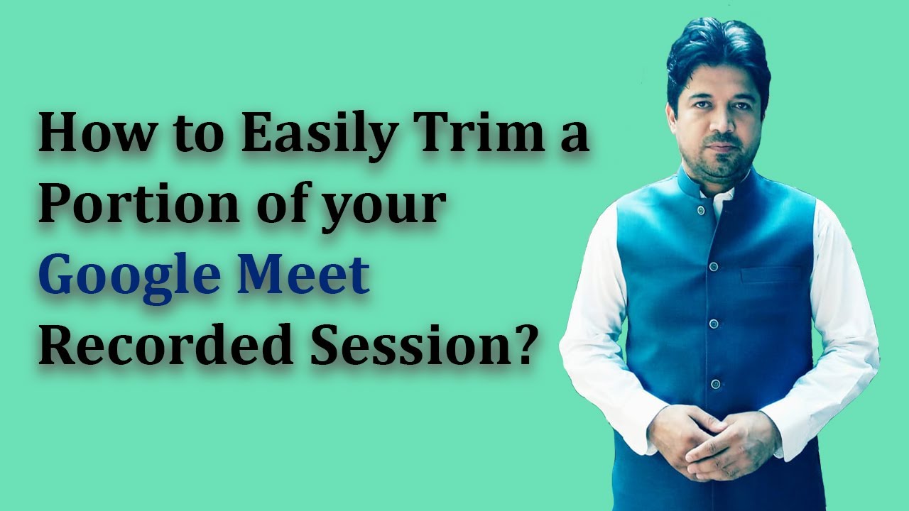 How To Trim A Portion Of Your Google Meet Recorded Session YouTube how-to-trim-a-portion-of-your-google-meet-recorded-session-youtube