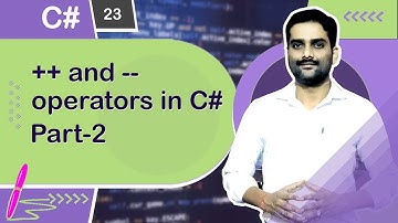 Increment and Decrement Operator in C# Part 2 - C# Tutorial 23 🚀