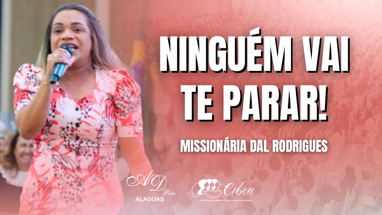 Ninguém vai te parar! Missionária Dal Rodrigues na CIBEN