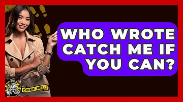 Who Wrote Catch Me If You Can? - The Crime Reel