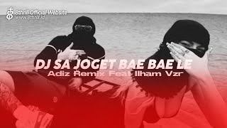 DJ SA JOGET BAE BAE LEE VIRAL TIKTOK! Adiz Remix Feat Ilham Vzr