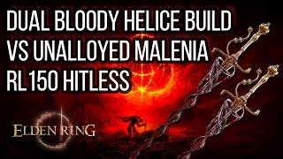 Dual Bloody Helice Build vs Unalloyed Malenia RL150 NO HIT (NO Bloodhound Step) Elden Ring