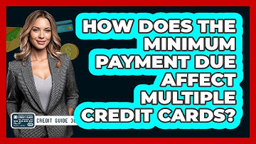 How Does The Minimum Payment Due Affect Multiple Credit Cards? - CreditGuide360.com
